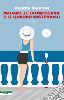 Madame Le Commissaire e il quadro misterioso. E-book. Formato EPUB ebook di Pierre Martin