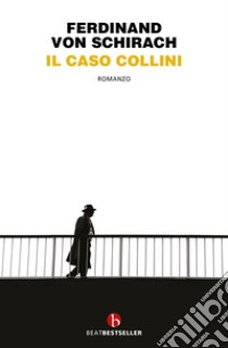 Il caso Collini. E-book. Formato EPUB ebook di Ferdinand von Schirach