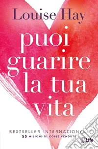 Puoi guarire la tua vita. Nuova edizione. E-book. Formato EPUB ebook