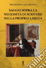 Saggio sopra la necessità di scrivere nella propria lingua. E-book. Formato EPUB