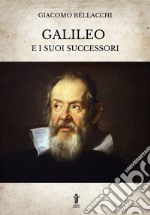 Galileo e i suoi successori. E-book. Formato EPUB ebook