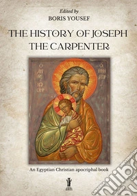 The History of Joseph the carpenter. E-book. Formato EPUB ebook