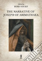 The Narrative of Joseph of Arimathaea. E-book. Formato EPUB ebook