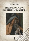 The Narrative of Joseph of Arimathaea. E-book. Formato EPUB ebook di Boris Yousef