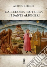 L&apos;allegoria esoterica in Dante Alighieri. E-book. Formato EPUB ebook