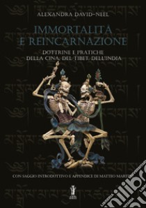 Immortalità e reincarnazione. E-book. Formato EPUB ebook di Alexandra David-Neel