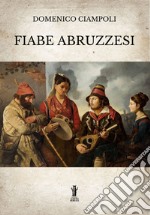 Fiabe abruzzesi. E-book. Formato EPUB ebook