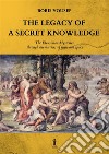 The legacy of a secret knowledgeThe Eleusinian Mysteries through the barriers of time and space. E-book. Formato EPUB ebook