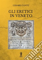 Gli eretici in Veneto. E-book. Formato EPUB ebook