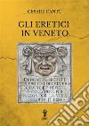 Gli eretici in Veneto. E-book. Formato EPUB ebook