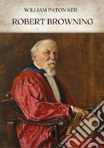 Robert Browning. E-book. Formato EPUB