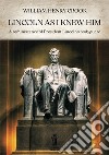 Lincoln as I knew himA reminiscence of President Lincoln’s bodyguard. E-book. Formato EPUB ebook