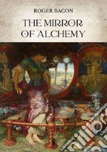 The Mirror of Alchemy. E-book. Formato EPUB ebook