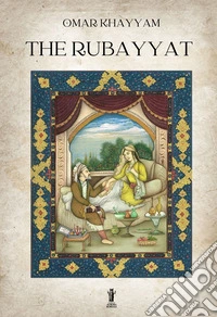 The Rubayyat. E-book. Formato EPUB ebook