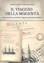 Il viaggio della MagentaCronaca di uno straordinario viaggio di esplorazione etnografica. E-book. Formato EPUB ebook