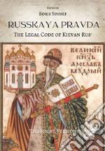 Russkaya Pravda. The Legal Code of Kievan Rus’. E-book. Formato EPUB ebook