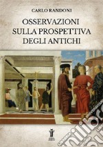 Osservazioni sulla prospettiva degli antichi. E-book. Formato EPUB