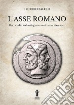 L’asse romano e le sue riduzioni in peso. E-book. Formato EPUB ebook