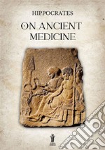 On Ancient Medicine. E-book. Formato EPUB ebook