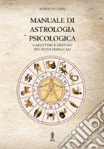 Manuale di Astrologia psicologicaCarattere e destino nei segni zodiacali. E-book. Formato EPUB ebook