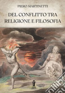 Del Conflitto tra Religione e Filosofia. E-book. Formato EPUB ebook di Piero Martinetti