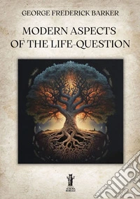 Modern Aspects of the Life-Question. E-book. Formato EPUB ebook