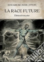 La Race future. E-book. Formato EPUB ebook