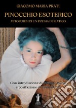 Pinocchio EsotericoMitopoiesi di un poema iniziatico. E-book. Formato EPUB ebook