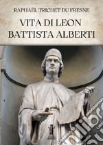 Vita di Leon Battista Alberti. E-book. Formato EPUB ebook