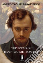 The Poems of Dante Gabriel Rossetti. E-book. Formato EPUB ebook