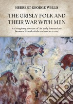 The Grisly Folk and Their War With Men. E-book. Formato EPUB ebook