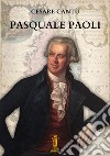 Pasquale Paoli. E-book. Formato EPUB ebook di Cesare Cantù