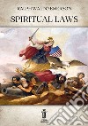 Spiritual Laws. E-book. Formato EPUB ebook di Ralph Waldo Emerson