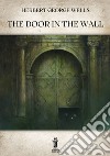 The Door in the Wall. E-book. Formato EPUB ebook