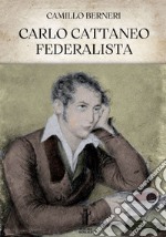 Carlo Cattaneo federalista. E-book. Formato EPUB