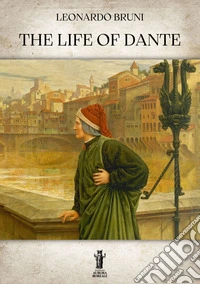 The Life of Dante. E-book. Formato EPUB ebook