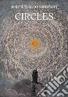 Circles. E-book. Formato EPUB ebook di Ralph Waldo Emerson