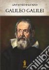 Galileo Galilei. E-book. Formato EPUB ebook di Antonio Favaro