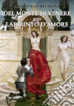 Del Monte di Venere ossia Labirinto d&apos;amore. E-book. Formato EPUB