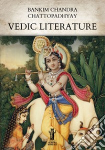 Vedic literature. E-book. Formato EPUB ebook di Bankim Chandra Chattopadhyay