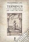 TerminusThe Unconscious Godhead and the Statute of Being. E-book. Formato EPUB ebook