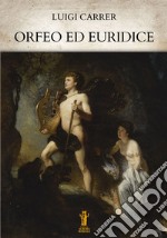 Orfeo ed Euridice. E-book. Formato EPUB ebook