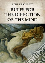 Rules for the Direction of the Mind. E-book. Formato EPUB ebook