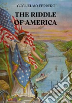 The Riddle of America. E-book. Formato EPUB ebook