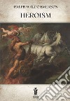 Heroism. E-book. Formato EPUB ebook