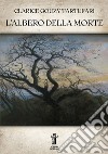 L’Albero della Morte. E-book. Formato EPUB ebook di Clarice Gouzy Tartufari