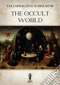 The Occult World. E-book. Formato EPUB ebook