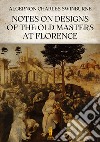 Notes on Designs of the Old Masters at Florence. E-book. Formato EPUB ebook