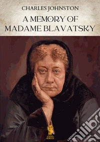 A Memory of Madame Blavatsky. E-book. Formato EPUB ebook