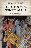 De Potestate Tenebrarum. Dialoghi teologici. E-book. Formato EPUB ebook di Mario Marchisio